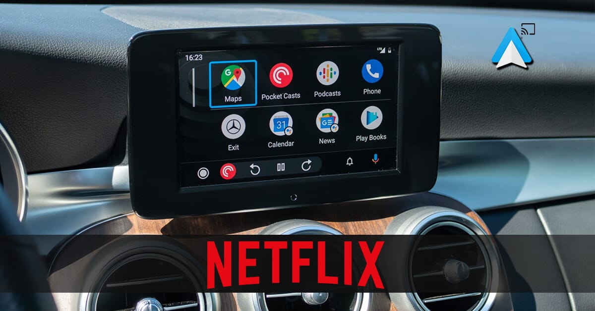 How to watch Netflix on Android Auto.